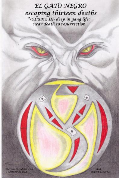 El Gato Negro escaping thirteen deaths Volume III Deep in the gang life