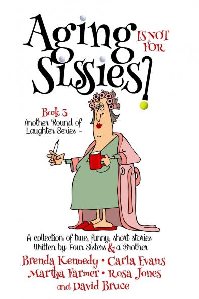 Aging is NOT for Sissies