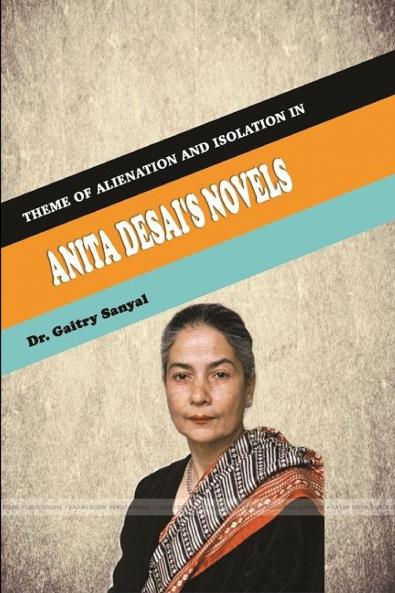 Theme of Alienation and isolation in Anita Desai's Novels