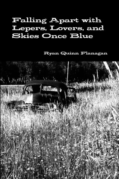 Falling Apart with Lepers Lovers and Skies Once Blue