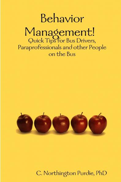 Behavior Management!  Quick Tips for Bus Drivers Paraprofessionals and other People on the Bus