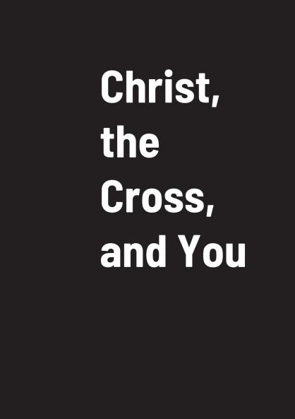 Christ the Cross and You