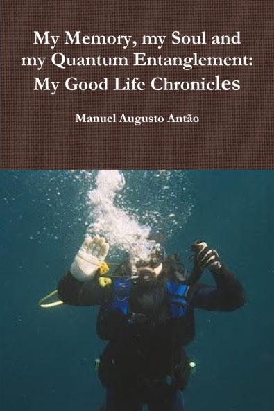 My Memory my Soul and my Quantum Entanglement - My Good Life Chronicles