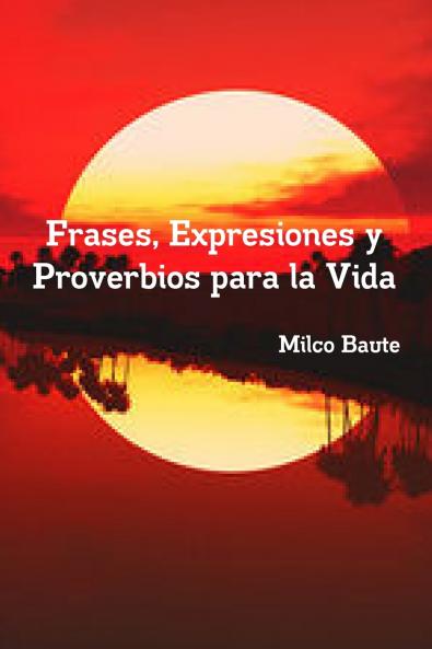 Frases Expresiones y Proverbios para la Vida