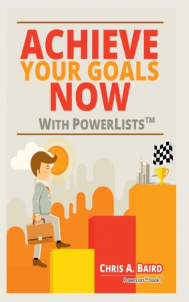Achieve Your Goals Now With PowerLists™