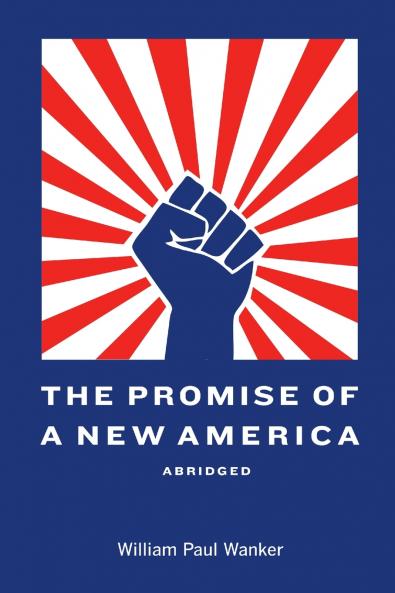 The Promise of a New America Abridged