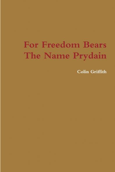 For Freedom Bears The Name Prydain