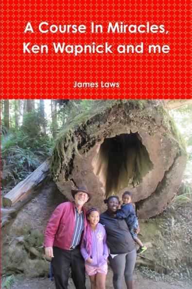 A Course In Miracles Ken Wapnick and me