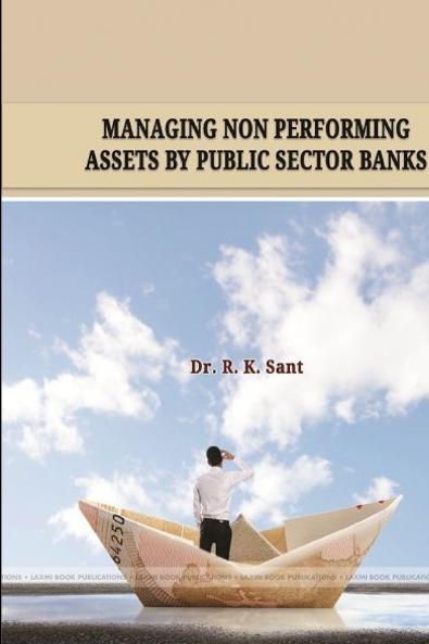 “Managing Non Performing Assets by Public Sector Banks”