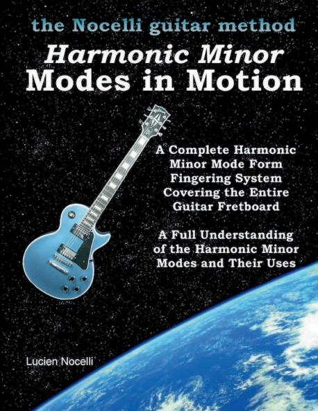 Harmonic Minor Modes In Motion (The Nocelli Guitar Method)