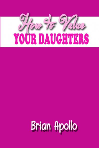 How to Value Your Daughters