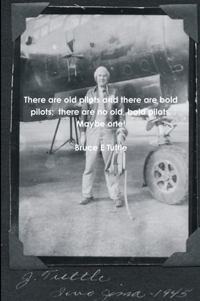 There are old pilots and there are bold pilots;  there are no old bold pilots. Maybe one!