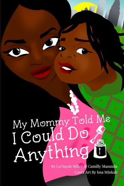 My Mommy Told Me I Could Do Anything