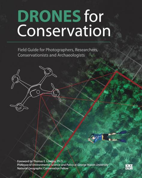Drones for Conservation - Field Guide for Photographers Researchers Conservationists and Archaeologists