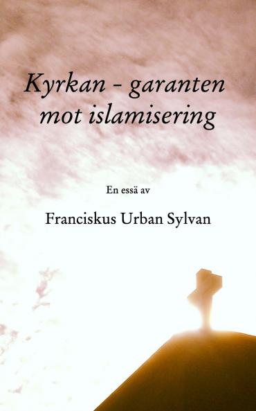 Kyrkan - garanten mot islamisering