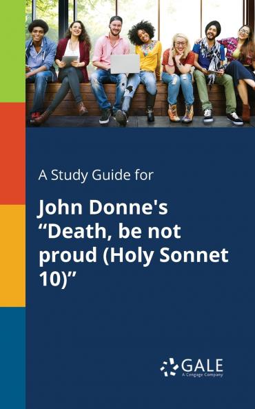 A Study Guide for John Donne's Death Be Not Proud (Holy Sonnet 10)