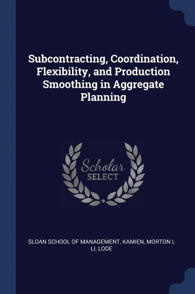 Subcontracting Coordination Flexibility and Production Smoothing in Aggregate Planning