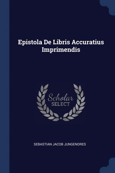 Epistola De Libris Accuratius Imprimendis