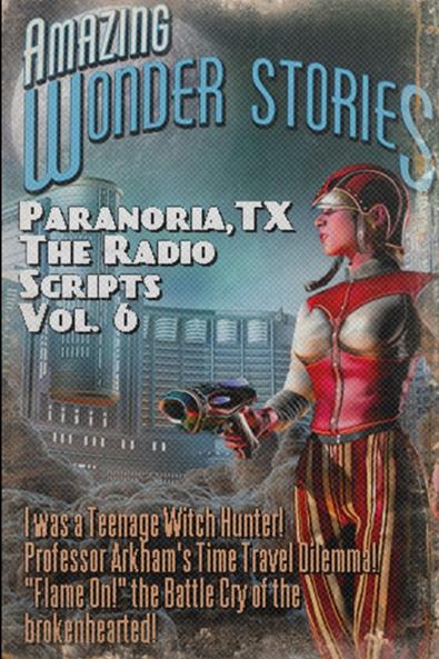 Paranoria TX - The Radio Scripts Vol. 6
