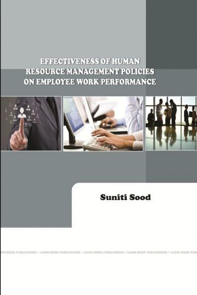 EFFECTIVENESS OF HUMAN RESOURCE MANAGEMENT POLICIES ON EMPLOYEE WORK PERFORMANCE