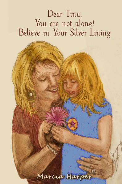 Dear Tina You are not alone believe in your silver lining!