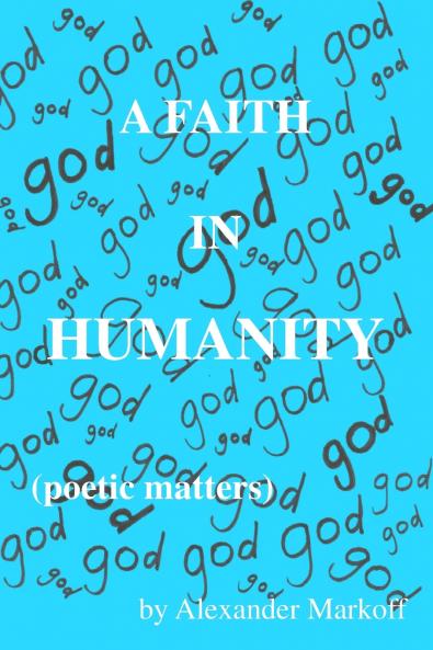 A Faith in Humanity (poetic matters)