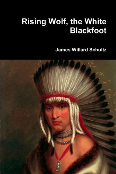 Rising Wolf the White Blackfoot