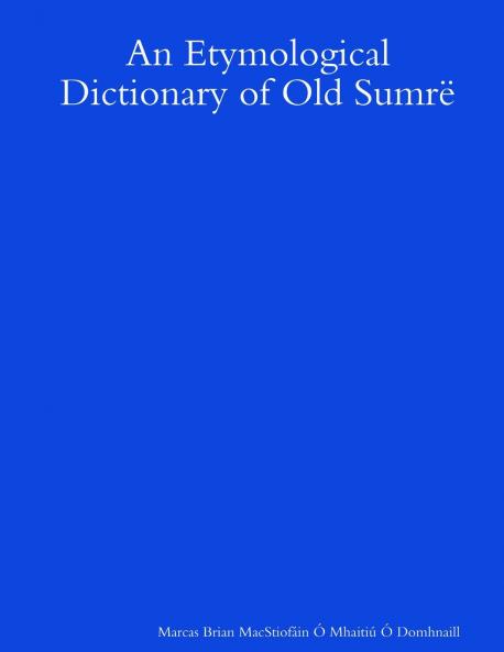 An Etymological Dictionary of Old Sumrë