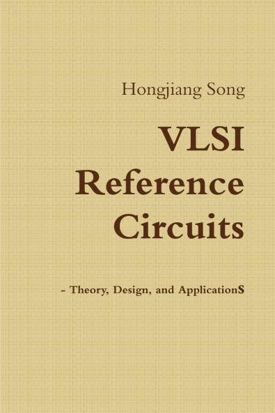 VLSI Reference Circuits - Theory Design and Applications