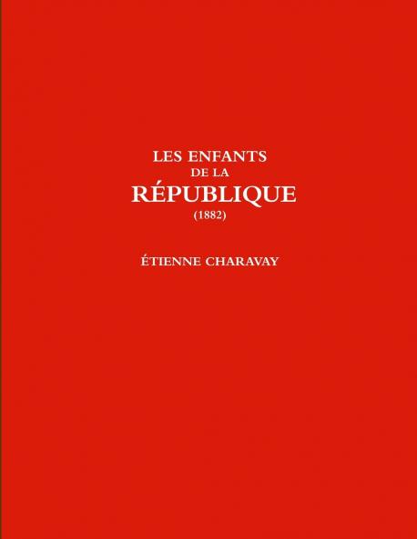 LES ENFANTS DE LA RÉPUBLIQUE (1882)