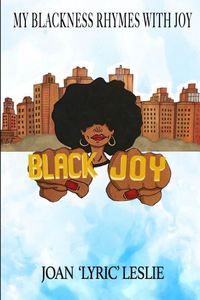 My Blackness Rhymes With Joy
