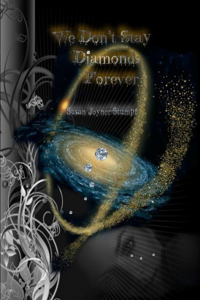 WE DON'T STAY DIAMONDS FOREVER