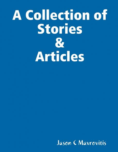 A Collection of Stories & Articles