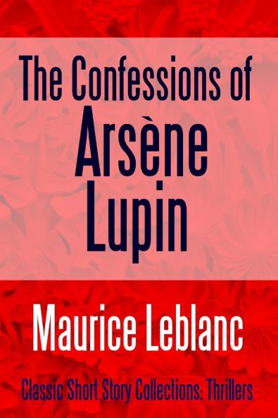 The Confessions of Ars��ne Lupin