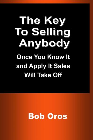 The Key to Selling Anybody