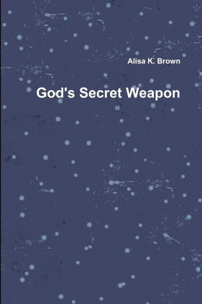 God's Secret Weapon