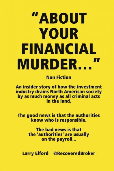 ABOUT YOUR FINANCIAL MURDER...