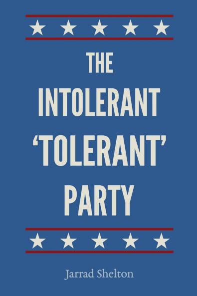 The Intolerant 'Tolerant' Party