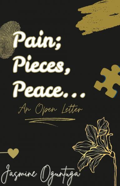 Pain; Pieces Peace…