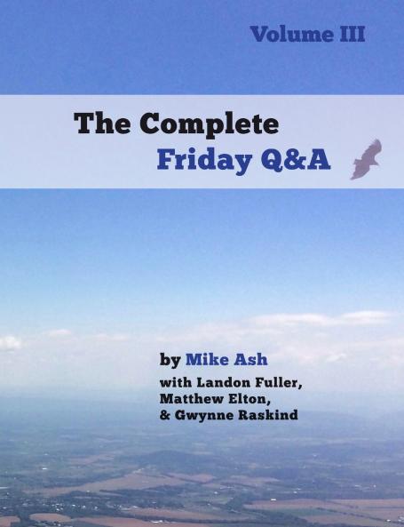 The Complete Friday Q&A