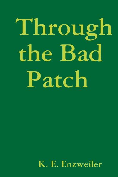 Through the Bad  Patch