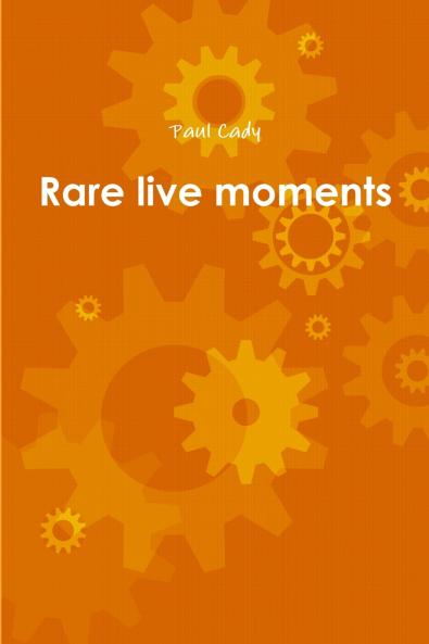 Rare live moments