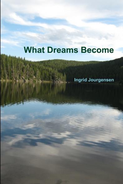 What Dreams Become