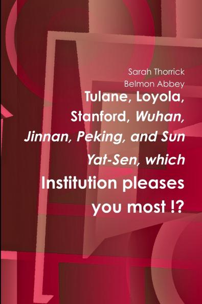 Tulane Loyola Stanford Wuhan Jinan Peking and Sun Yat-Sen which Institution pleases you most !?