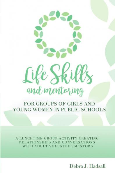 Life Skills and Mentoring for Groups of Girls and Young Women in Public Schools