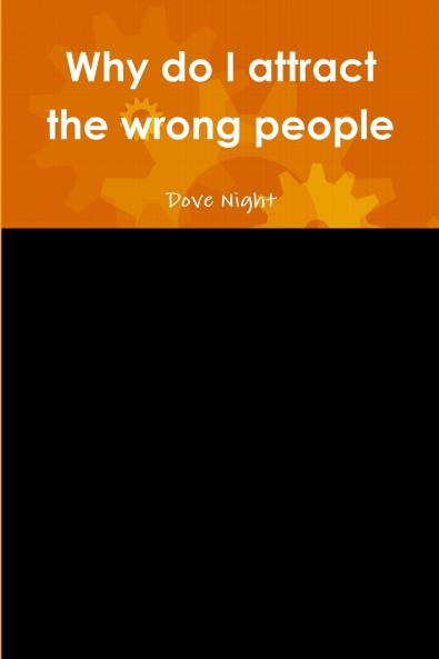 Why do I attract the wrong people