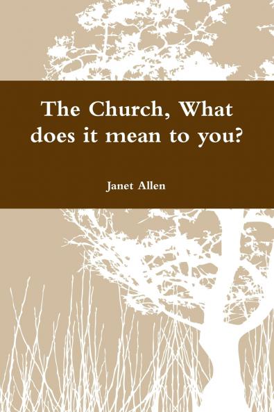 The Church What does it mean to you?