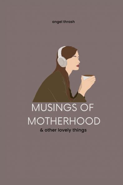 Musings of Motherhood