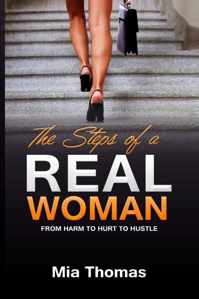 The Steps of a Real Woman From Harm To Hurt To Hustle