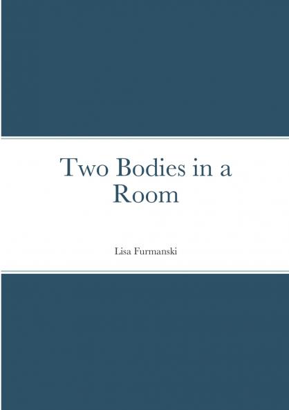 Two Bodies in a Room